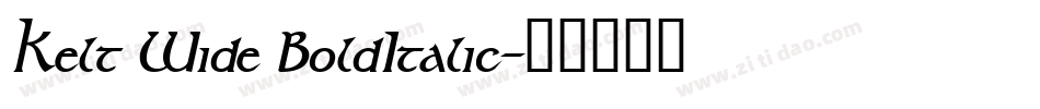 Kelt Wide BoldItalic字体转换